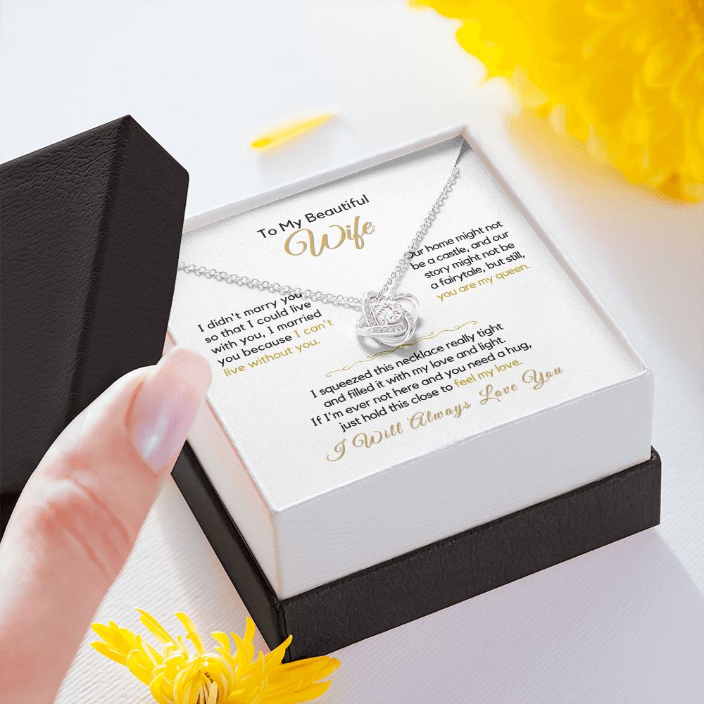 To My Wife-"I Can't Live Without My Queen" Love Knot Necklace