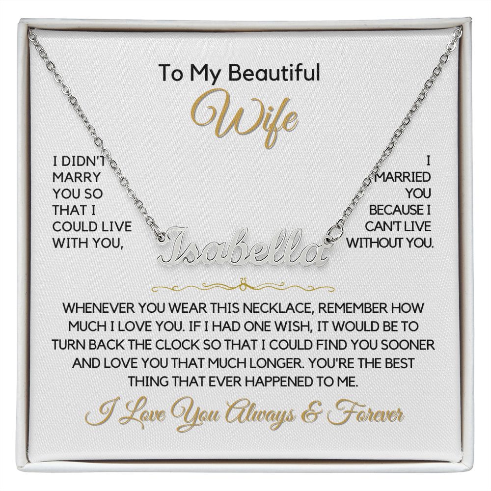 To My Wife-"Can't Live Without You" Personalized Name Necklace