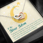 To The New Mom-"Your Precious Baby" Hearts Necklace