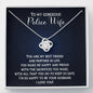 To My Gorgeous Police Wife, My Partner in Life-Love Knot Necklace