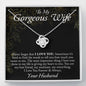 To My Gorgeous Wife-"I Love You Forever & Always" Love Knot Necklace