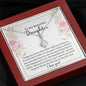 To My Beautiful Daughter-"Best Thing to Me" Alluring Necklace (mahogany box)