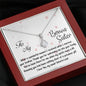 To My Bonus Sister-"You Lift My Spirit" Alluring Necklace (mahogany box)