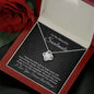 To My Beautiful Soulmate-"I Cannot Live Without You" Love Knot Necklace