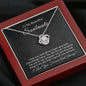 To My Beautiful Soulmate-"I Cannot Live Without You" Love Knot Necklace