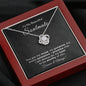 To My Beautiful Soulmate-"Worthy of You" Love Knot Necklace