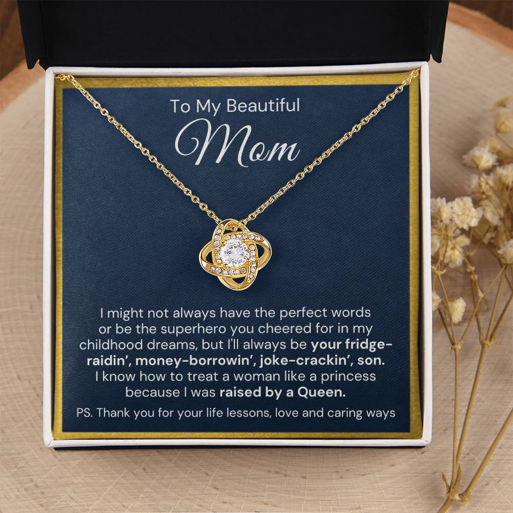 To My Beautiful Mom-"You're A Queen" Love Knot