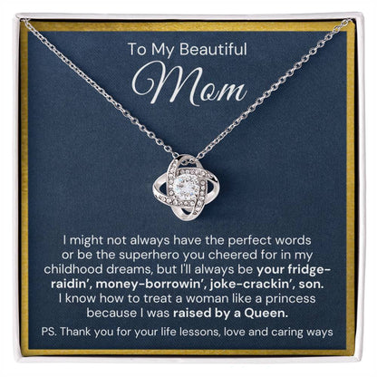 To My Beautiful Mom-"You're A Queen" Love Knot