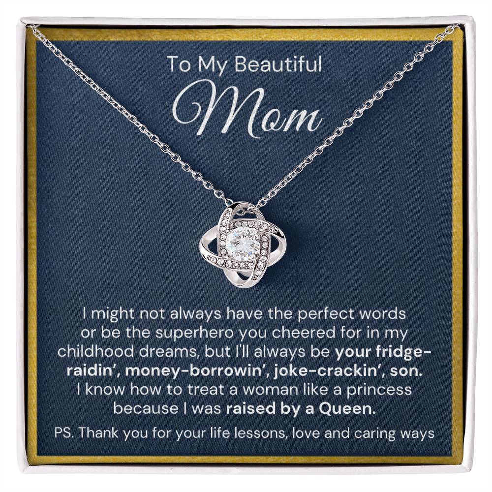 To My Beautiful Mom-"You're A Queen" Love Knot