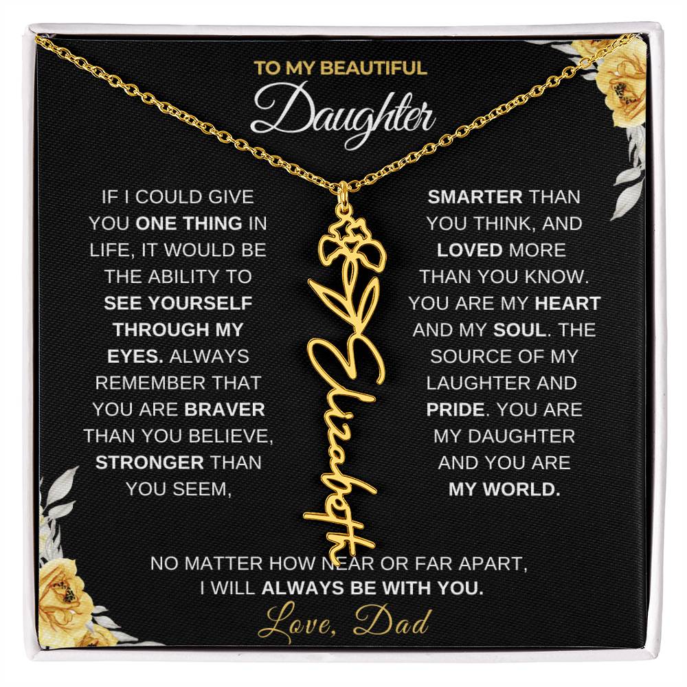 To My Beautiful Daughter from Dad-"Always With You" Birth Month Name Necklace