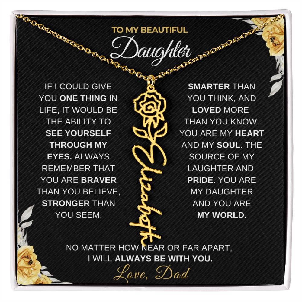 To My Beautiful Daughter from Dad-"Always With You" Birth Month Name Necklace