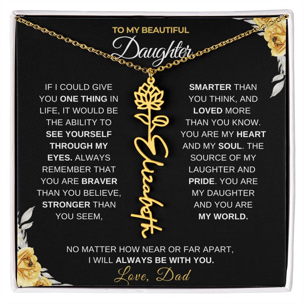 To My Beautiful Daughter from Dad-"Always With You" Birth Month Name Necklace