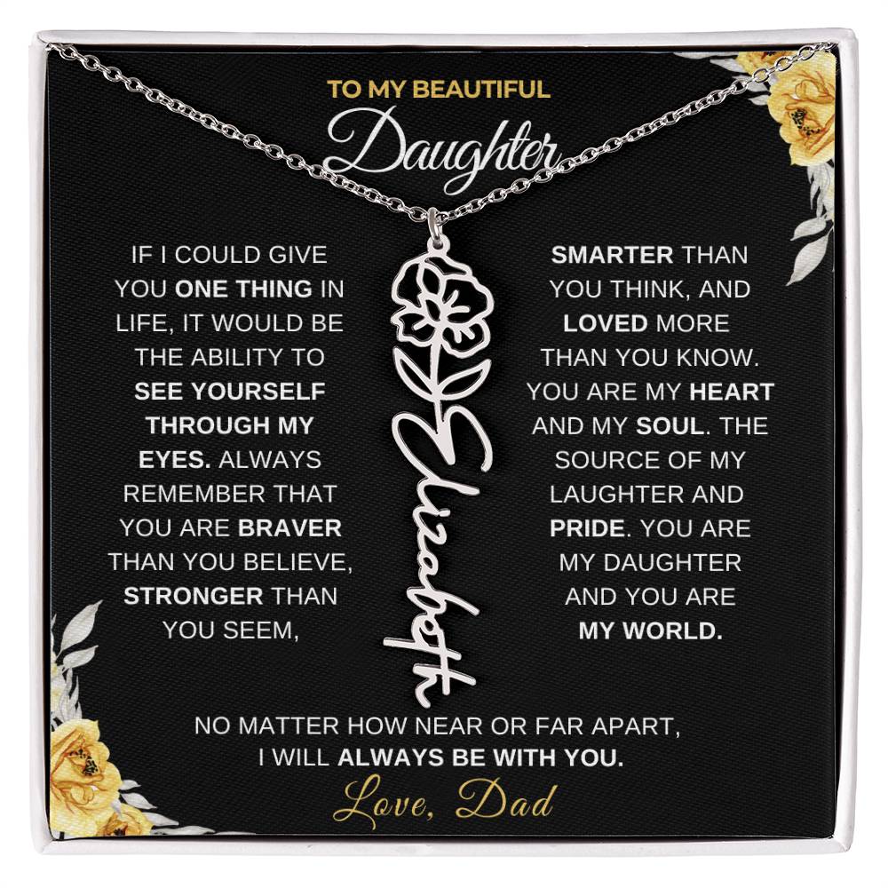 To My Beautiful Daughter from Dad-"Always With You" Birth Month Name Necklace