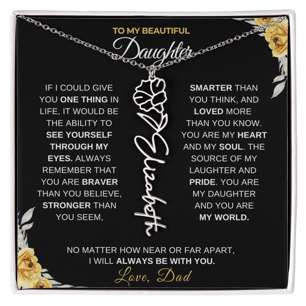 To My Beautiful Daughter from Dad-"Always With You" Birth Month Name Necklace