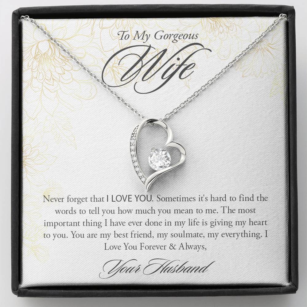 To My Gorgeous Wife-"Never Forget That I Love You" Forever Love Necklace