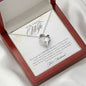 To My Gorgeous Wife-"Never Forget That I Love You" Forever Love Necklace (mahogany box)