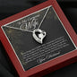 To My Gorgeous Wife-"My Heart Belongs to You" Forever Love Necklace (mahogany box)
