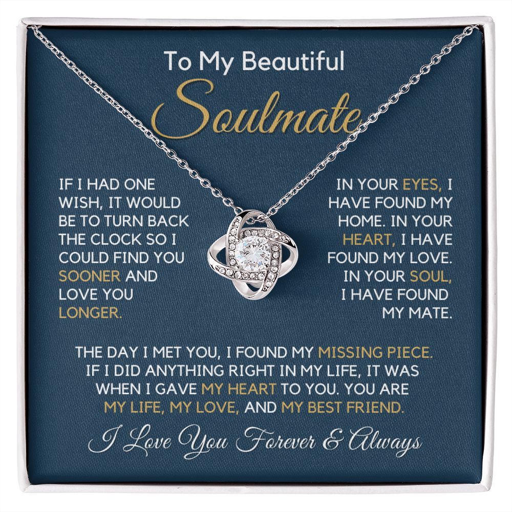 To My Soulmate-"My Life, Love and Friend" Love Knot Necklace