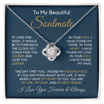 To My Soulmate-"My Life, Love and Friend" Love Knot Necklace