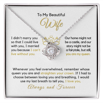 To My Wife-"I Can't Live Without You" Love Knot Necklace