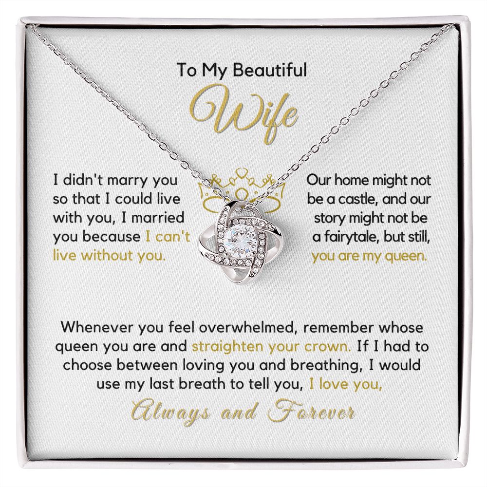 To My Wife-"I Can't Live Without You" Love Knot Necklace