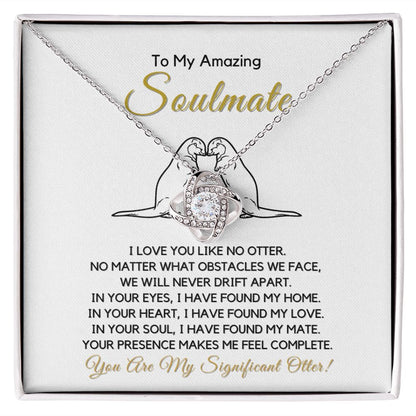 To My Soulmate-"I Have Found My Home" Love Knot Necklace