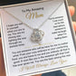 To My Mom-"My Shining Star" Love Knot Necklace