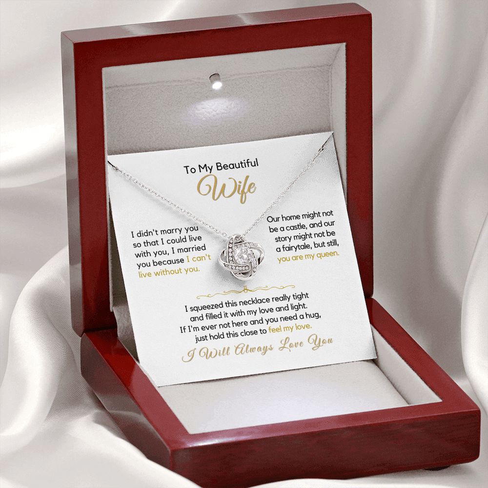 To My Wife-"I Can't Live Without My Queen" Love Knot Necklace
