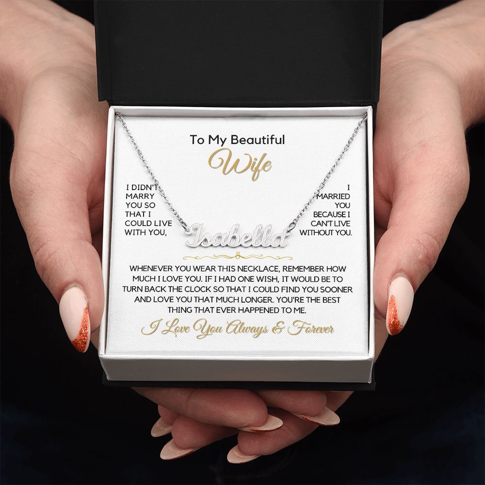 To My Wife-"Can't Live Without You" Personalized Name Necklace