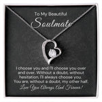 To My Beautiful Soulmate-"I Choose You, Always" Forever Love Necklace