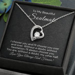 To My Beautiful Soulmate-"I Choose You, Always" Forever Love Necklace