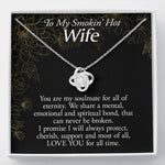 To My Smokin' Hot Wife-For Eternity-Necklace