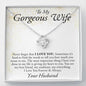 To My Gorgeous Wife-"I Love You Forever & Always" Necklace