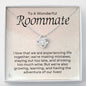 To A Wonderful Roommate-"Experiencing Life" Necklace
