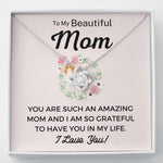 To My Beautiful Mom-"I Am Grateful" Necklace