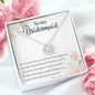 I'm So Lucky to Have You as My Bridesmaid-Necklace