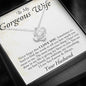 To My Gorgeous Wife-"I Love You Forever & Always" Necklace