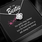 To My Bestie-"Our Bond Is Strong" Necklace