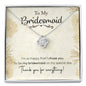 To My Bridesmaid-I Chose You Necklace