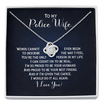 To My Police Wife-I Would Always Choose You