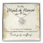 To My Maid of Honor-I Chose You Necklace