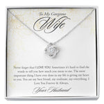 To My Gorgeous Wife-"Never Forget That I Love You" Necklace