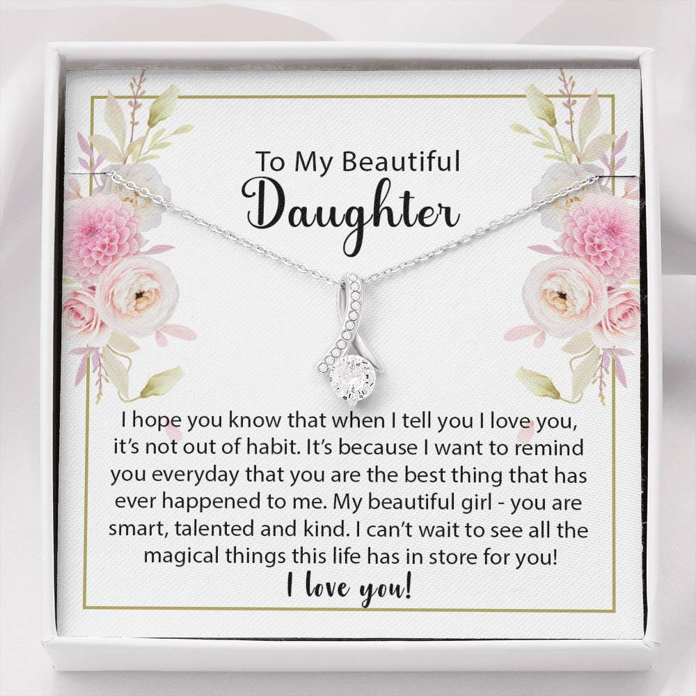 To My Beautiful Daughter-"Best Thing to Me" Alluring Necklace