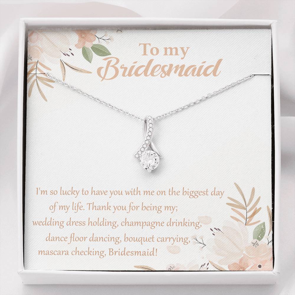 To My Bridesmaid-"I'm Lucky I have You" Necklace