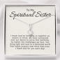 To My Spiritual Sister-"Light and Love" Alluring Necklace