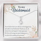 I'm So Lucky to Have You as My Bridesmaid-Alluring Beauty Necklace