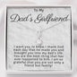 To My Dad's Girlfriend-"My Dad's Life" Alluring Necklace