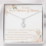 To My Matron of Honor-"I'm Lucky I have You" Alluring Necklace