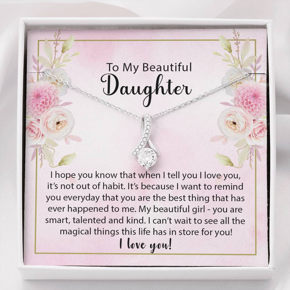 To My Beautiful Daughter-"Best Thing" Alluring Necklace
