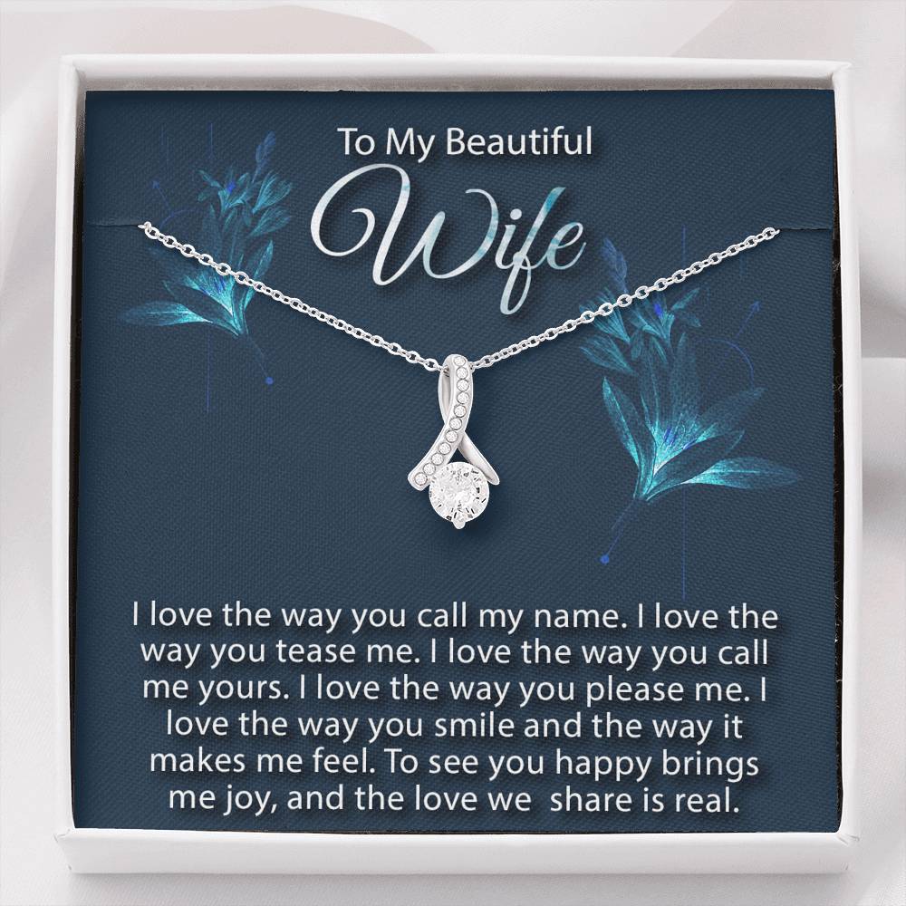 To My Beautiful Wife-"Our Love is Real" Alluring Necklace